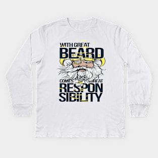 Trendy With Great Beard Comes Great Responsibility Collections Kids Long Sleeve T-Shirt